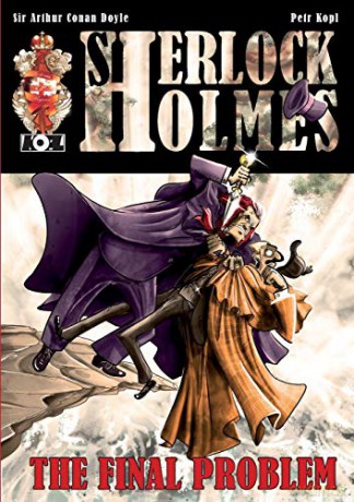 The Final Problem - A Sherlock Holmes Graphic Novel: The Adventure of the Final Problem - Petr Kopl [KSIĄŻKA]