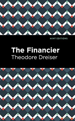 The Financier (Mint Editions-Literary Fiction) - Theodore Dreiser [KSIĄŻKA]