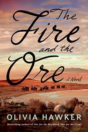 The Fire and the Ore: A Novel - Olivia Hawker [KSIĄŻKA]