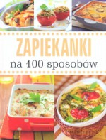 Zapiekanki na 100 sposobów - Kinga Czechowska, Barbara Suliga, Ewelina Wochnik [KSIĄŻKA]
