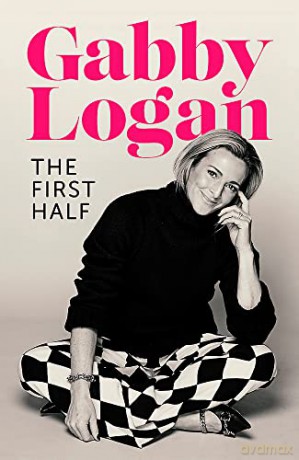 The First Half - Gabby Logan [KSIĄŻKA]