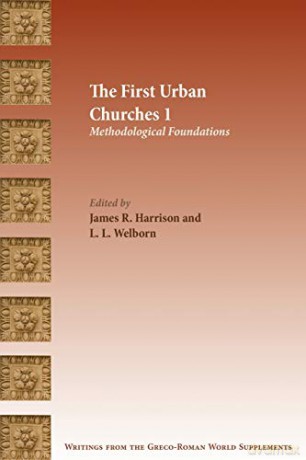 The First Urban Churches 1: Methodological Foundations: 6 (Writings from the Greco-Roman World Suppl) - James R. Harrison [KSIĄŻKA]
