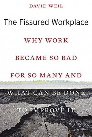 The Fissured Workplace: Why Work Became So Bad for So Many and What Can Be Done to Improve It - David Weil [KSIĄŻKA]