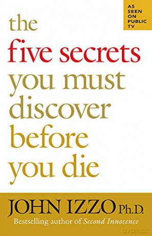 The Five Secrets You Must Discover Before You Die (BK Life) - John B Izzo [KSIĄŻKA]