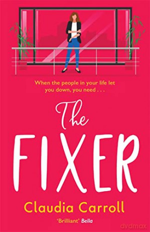 The Fixer: The new side-splitting novel from bestselling author Claudia Carroll - Claudia Carroll [KSIĄŻKA]