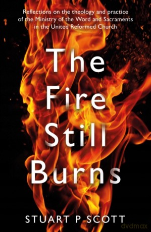 The Flame Still Burns - Stuart P Scott [KSIĄŻKA]
