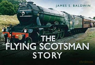 The Flying Scotsman Story (Story of) - James S. Baldwin [KSIĄŻKA]