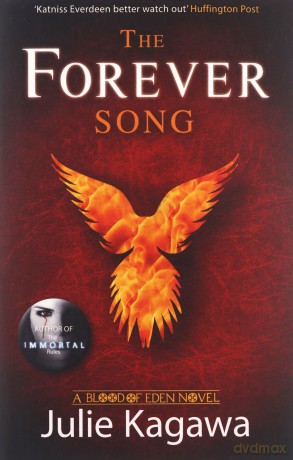 The Forever Song: The legend concludes. The final epic novel in the darkly thrilling dystopian saga Blood of Eden, from the New York Times bestselling author Julie Kagawa: Book 3 - Julie Kagawa [KSIĄŻKA]