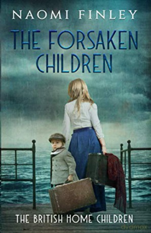 The Forsaken Children (The British Home Children) - Naomi Finley [KSIĄŻKA]