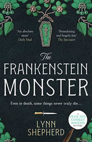 The Frankenstein Monster: 3 (Detective Charles Maddox) - Lynn Shepherd [KSIĄŻKA]