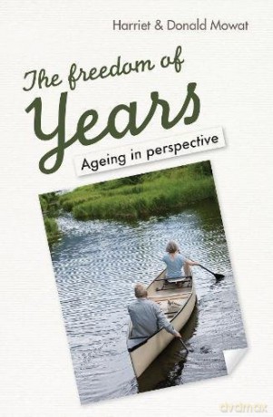The Freedom of Years: Ageing in perspective - Harriet Mowat [KSIĄŻKA]