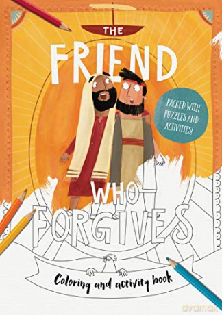 The Friend Who Forgives - Colouring and Activity Book: Packed with puzzles and activities (Tales that Tell the Truth) - Catalina Echeverri [KSIĄŻKA]