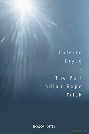 The Full Indian Rope Trick - Colette Bryce [KSIĄŻKA]