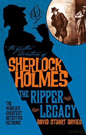 The Further Adventures of Sherlock Holmes: The Ripper Legacy - David Stuart Davies [KSIĄŻKA]