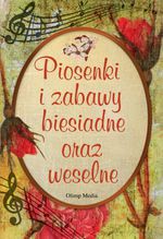 Piosenki i zabawy biesiadne oraz weselne - Opracowanie zbiorowe [KSIĄŻKA]