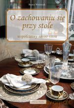 O zachowaniu się przy stole - Beata Woźniak [KSIĄŻKA]