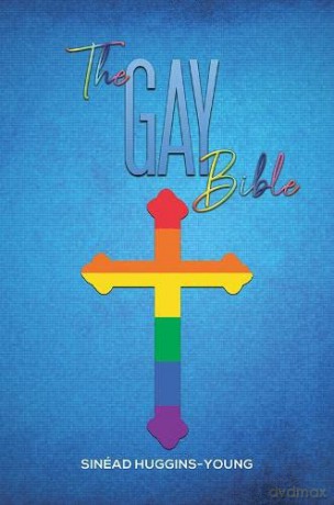 The Gay Bible - Sinéad Huggins-Young [KSIĄŻKA]
