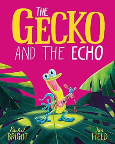 The Gecko and the Echo - Rachel Bright [KSIĄŻKA]