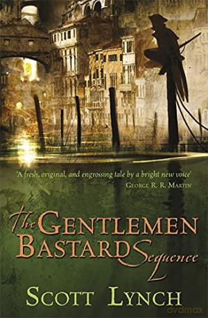 The Gentleman Bastard Sequence: The Lies of Locke Lamora, Red Seas Under Red Skies, The Republic of Thieves - Scott Lynch [KSIĄŻKA]