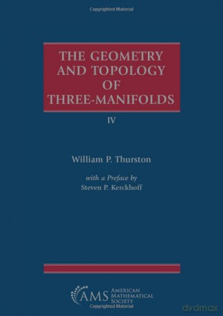 The Geometry and Topology of Three-Manifolds: With a Preface by Steven P. Kerckhoff (Collected Works) - William P. Thurston [KSIĄŻKA]