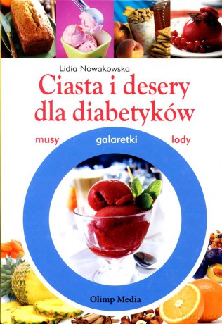Ciasta i desery dla diabetyków - Lidia Nowakowska [KSIĄŻKA]