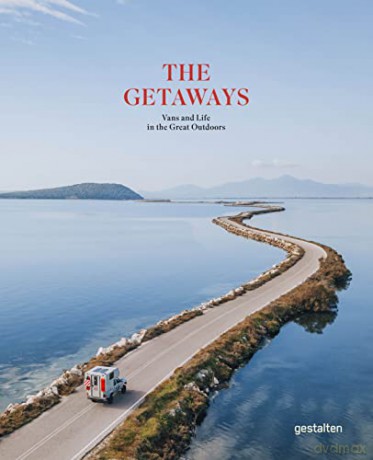 The Getaways: Vans and Life in the Great Outdoors - gestalten [KSIĄŻKA]