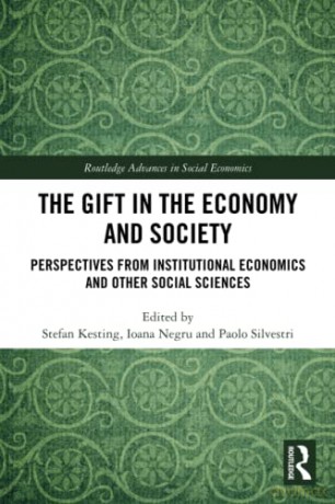 The Gift in the Economy and Society: Perspectives from Institutional Economics and Other Social Sciences (Routledge Advances in Social Economics) - Stefan Kesting [KSIĄŻKA]