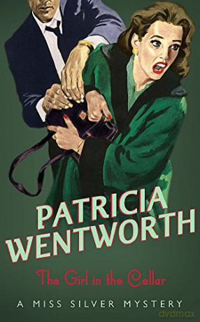 The Girl In The Cellar (Miss Silver Series) - Patricia Wentworth [KSIĄŻKA]
