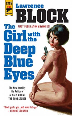 The Girl With the Deep Blue Eyes (Hard Case Crime) - Lawrence Block [KSIĄŻKA]