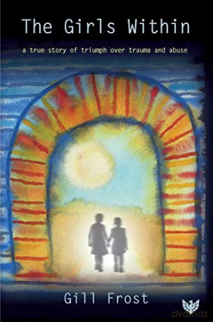 The Girls Within: A True Story of Triumph over Trauma and Abuse - Gill Frost [KSIĄŻKA]