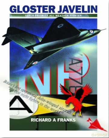 The Gloster Javelin: The RAF's First Delta Wing Fighter - Richard A Franks [KSIĄŻKA]