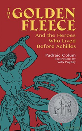 The Golden Fleece: And the Heroes Who Lived Before Achilles - Padraic Colum [KSIĄŻKA]