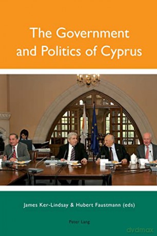 The Government and Politics of Cyprus - James Ker-Lindsay [KSIĄŻKA]