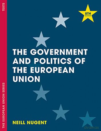 The Government and Politics of the European Union: 133 (The European Union Series) - Neill Nugent [KSIĄŻKA]