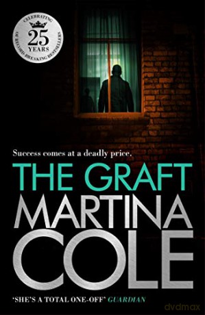 The Graft: A gritty crime thriller to set your pulse racing - Martina Cole [KSIĄŻKA]