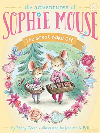 The Great Bake Off: Volume 14 (Adventures of Sophie Mouse) - Poppy Green [KSIĄŻKA]