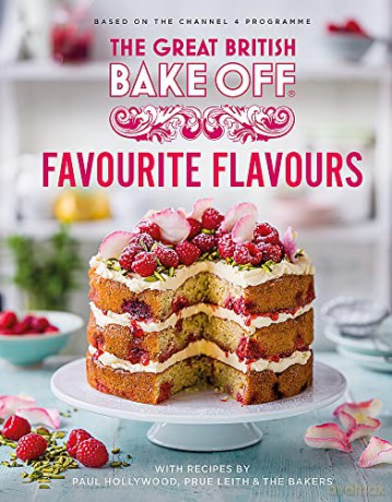 The Great British Bake Off: Favourite Flavours - The The Bake Off Team [KSIĄŻKA]