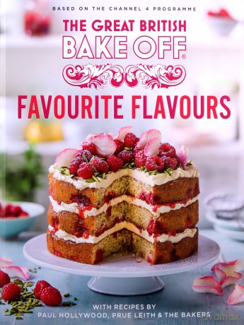 The Great British Bake Off: Favourite Flavours - The The Bake Off Team [KSIĄŻKA]