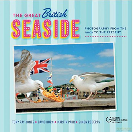 The Great British Seaside: Photography from the 1960s to the Present - Tony Ray-Jones [KSIĄŻKA]