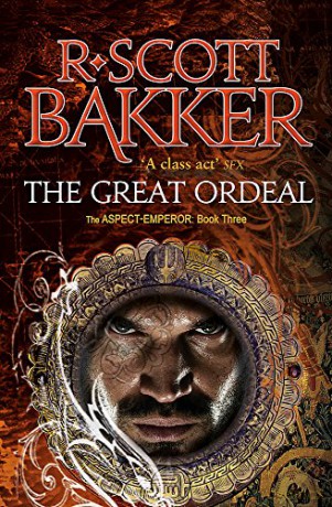 The Great Ordeal: Book 3 of the Aspect-Emperor - R. Scott Bakker [KSIĄŻKA]