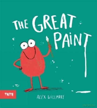 The Great Paint: by Alex Willmore - Alex Willmore [KSIĄŻKA]