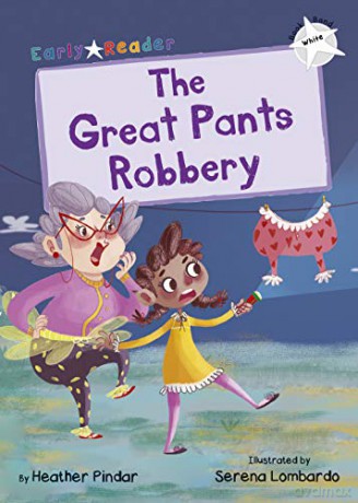 The Great Pants Robbery: (White Early Reader) (Gold Early Readers) - Heather Pindar [KSIĄŻKA]