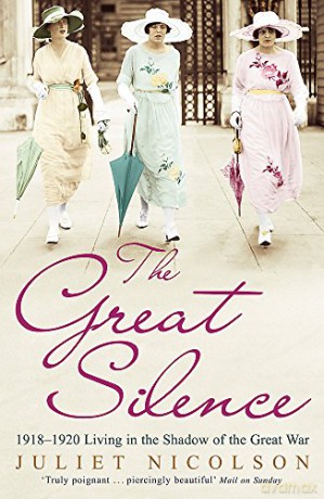 The Great Silence: 1918-1920 Living in the Shadow of the Great War - Juliet Nicolson [KSIĄŻKA]