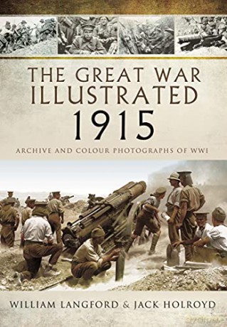 The Great War Illustrated 1915 - paperback mono edition: Archive Photographs of WWI - Jack Holroyd [KSIĄŻKA]