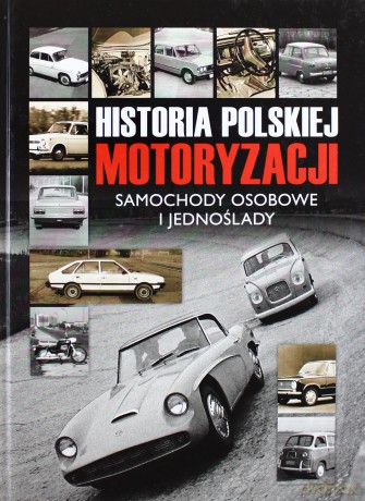 Historia polskiej motoryzacji - Opracowanie zbiorowe [KSIĄŻKA]