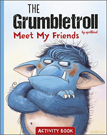 The Grumbletroll Meet My Friends Activity Book (The Grumbletroll by aprilkind): 4 - aprilkind [KSIĄŻKA]