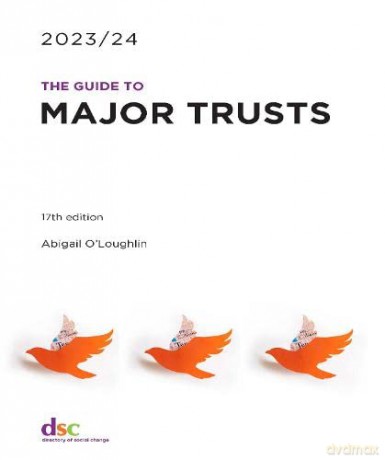 The Guide to Major Trusts 2023/24 - Abigail O'Loughlin [KSIĄŻKA]
