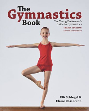 The Gymnastics Book: The Young Performer's Guide to Gymnastics - Elfi Schlegel [KSIĄŻKA]