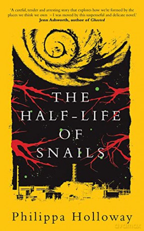 The Half-life of Snails - Philippa Holloway [KSIĄŻKA]