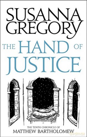 The Hand Of Justice: The Tenth Chronicle of Matthew Bartholomew (Chronicles of Matthew Bartholomew) - Susanna Gregory [KSIĄŻKA]